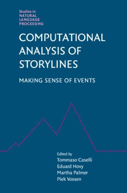 Piek Vossen, Martha Palmer, Eduard Hovy, Tommaso Caselli - Computational Analysis of Storylines, E-bok