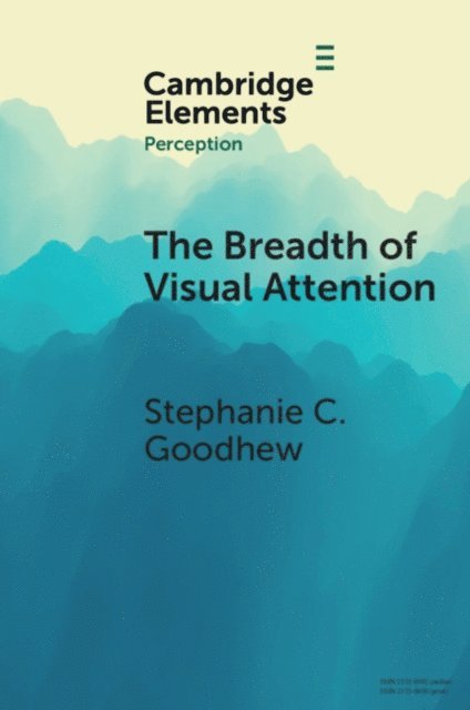 Stephanie C. Goodhew - Breadth of Visual Attention, E-bok