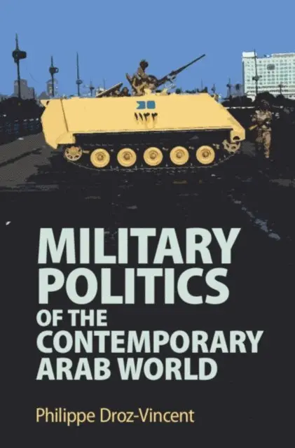 Philippe Droz-Vincent - Military Politics of the Contemporary Arab World, E-bok. Tillgänglighet: Lägg i varukorg