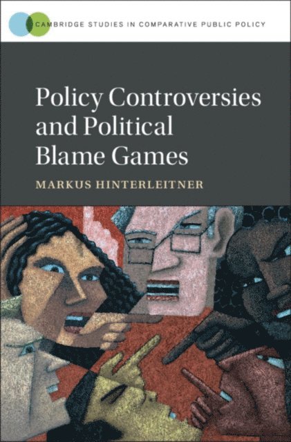 Markus Hinterleitner - Policy Controversies and Political Blame Games, E-bok