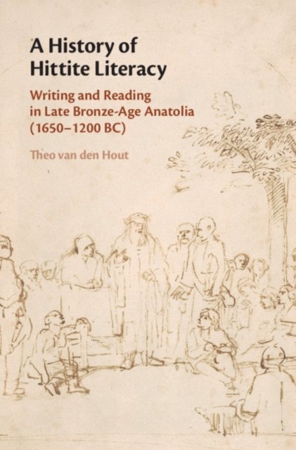 Theo van den Hout - History of Hittite Literacy, E-bok