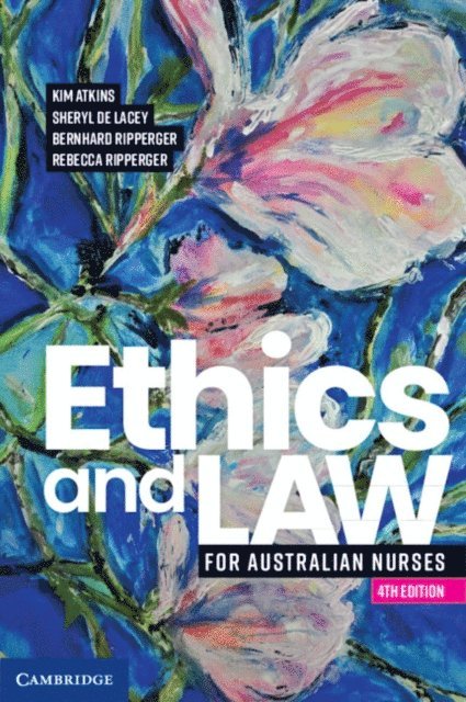 Rebecca Ripperger, Bernhard Ripperger, Sheryl de Lacey, Kim Atkins - Ethics and Law for Australian Nurses, E-bok