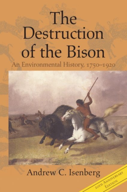 Andrew C. Isenberg - Destruction of the Bison, E-bok