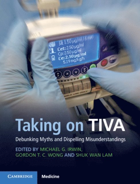 Shuk Wan Lam, Gordon T. C. Wong, Michael G. Irwin - Taking on TIVA, E-bok. Tillgänglighet: Lägg i varukorg