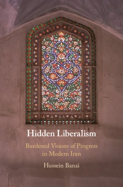 Hussein Banai - Hidden Liberalism, E-bok