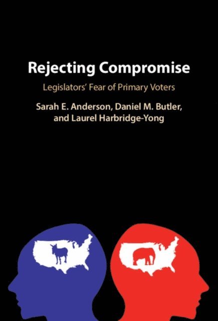 Laurel Harbridge-Yong, Daniel M. Butler, Sarah E. Anderson - Rejecting Compromise, E-bok