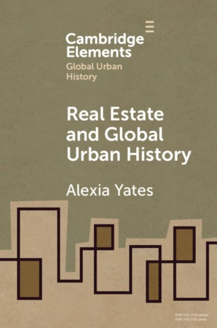 Alexia Yates - Real Estate and Global Urban History, E-bok
