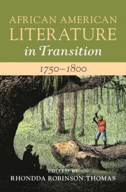 Rhondda Robinson Thomas - African American Literature in Transition, 1750-1800: Volume 1, E-bok