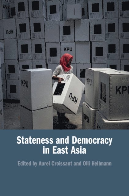 Olli Hellmann, Aurel Croissant - Stateness and Democracy in East Asia, E-bok