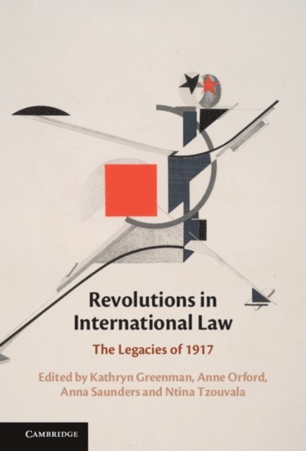 Ntina Tzouvala, Anna Saunders, Anne Orford, Kathryn Greenman - Revolutions in International Law, E-bok