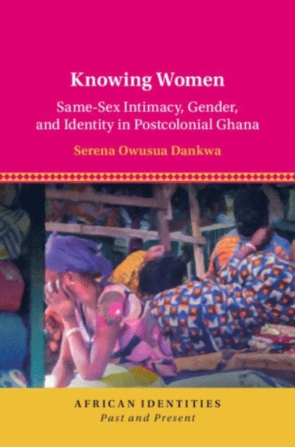 Serena Owusua Dankwa - Knowing Women, E-bok