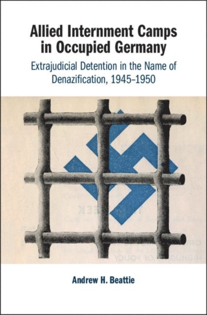 Andrew H. Beattie - Allied Internment Camps in Occupied Germany, E-bok