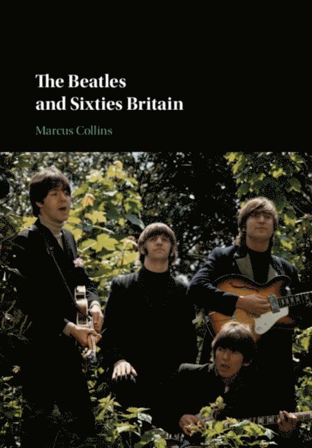Marcus Collins - Beatles and Sixties Britain, E-bok