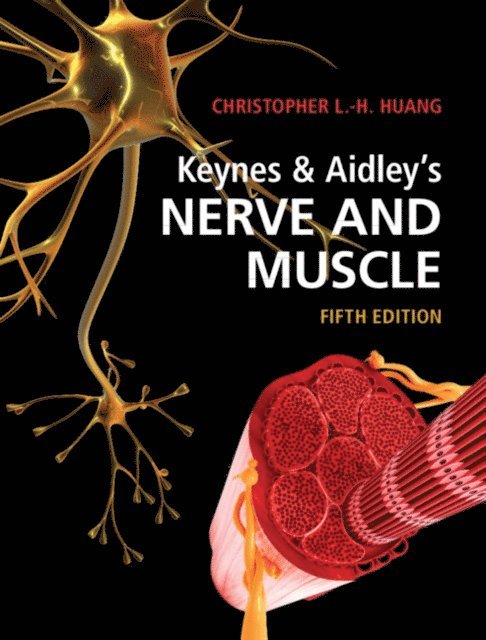 Christopher L.-H. Huang - Keynes & Aidley's Nerve and Muscle, E-bok