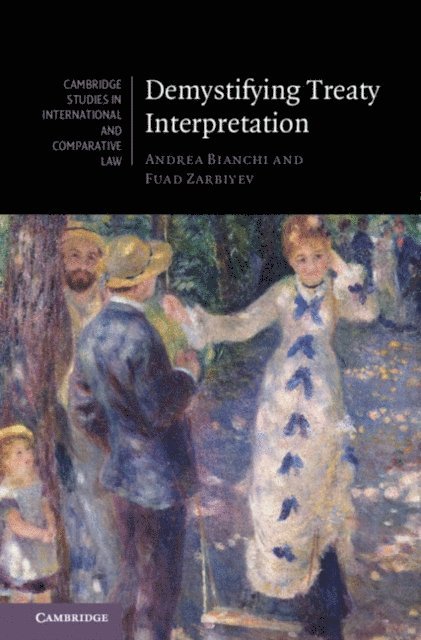 Fuad Zarbiyev, Andrea Bianchi - Demystifying Treaty Interpretation, E-bok