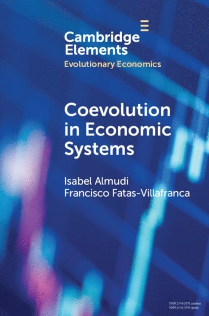 Francisco Fatas-Villafranca, Isabel Almudi - Coevolution in Economic Systems, E-bok