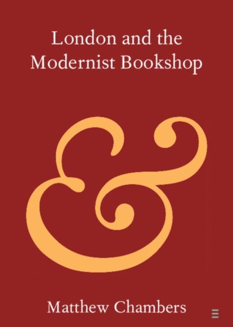 Matthew Chambers - London and the Modernist Bookshop, E-bok