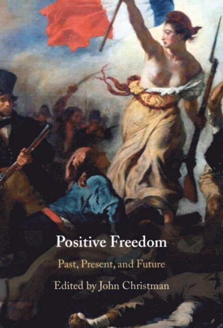 John Christman - Positive Freedom, E-bok