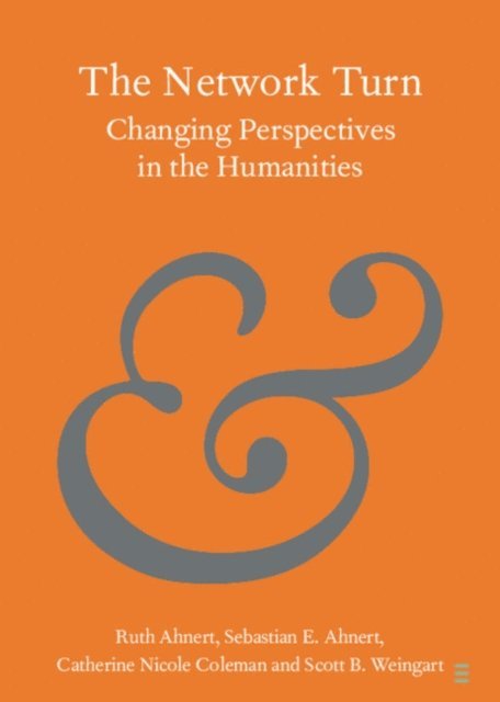 Scott B. Weingart, Catherine Nicole Coleman, Sebastian E. Ahnert, Ruth Ahnert - Network Turn, E-bok