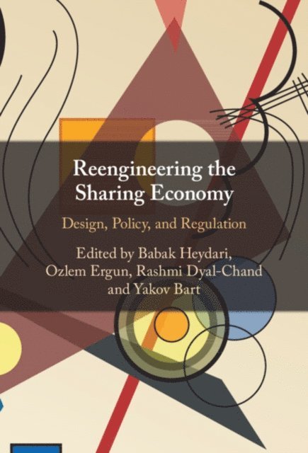 Yakov Bart, Rashmi Dyal-Chand, Ozlem Ergun, Babak Heydari - Reengineering the Sharing Economy, E-bok