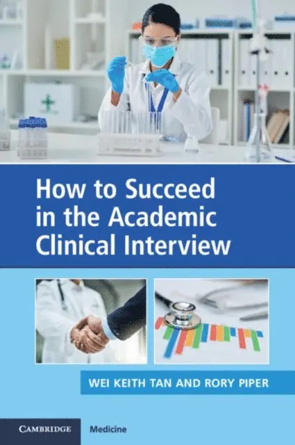 Rory Piper, Wei Keith Tan - How to Succeed in the Academic Clinical Interview, E-bok. Tillgänglighet: Lägg i varukorg