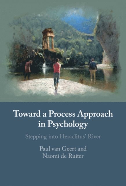 Naomi de Ruiter, Paul van Geert - Toward a Process Approach in Psychology, E-bok