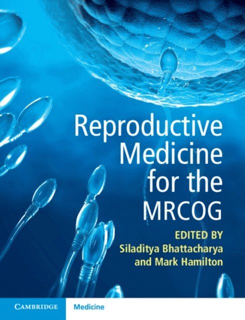 Mark Hamilton, Siladitya Bhattacharya - Reproductive Medicine for the MRCOG, E-bok