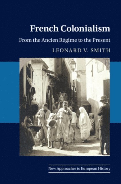 Leonard V. Smith - French Colonialism, E-bok