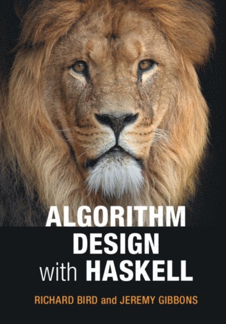 Jeremy Gibbons, Richard Bird - Algorithm Design with Haskell, E-bok