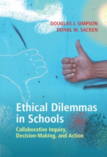 Donal M. Sacken, Douglas J. Simpson - Ethical Dilemmas in Schools, E-bok
