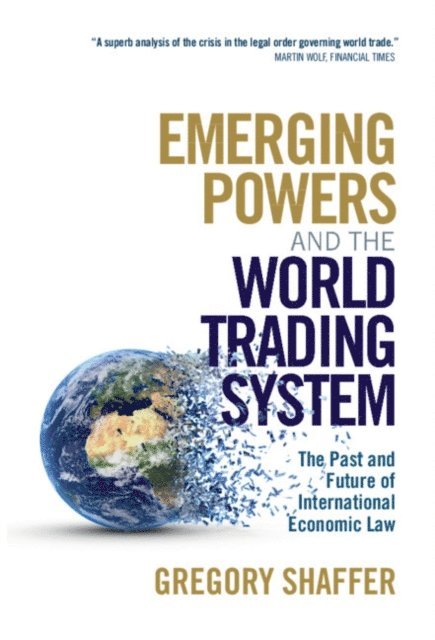 Gregory Shaffer - Emerging Powers and the World Trading System, E-bok