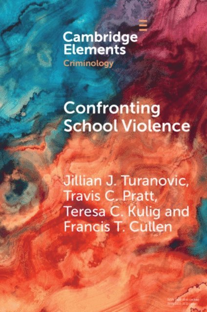 Francis T. Cullen, Teresa C. Kulig, Travis C. Pratt, Jillian J. Turanovic - Confronting School Violence, E-bok