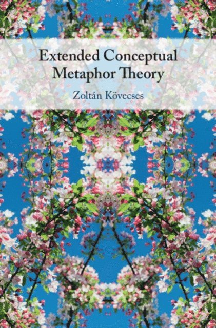 Zoltan Kovecses - Extended Conceptual Metaphor Theory, E-bok. Tillgänglighet: Lägg i varukorg