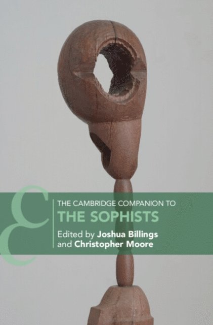 Christopher Moore, Joshua Billings - Cambridge Companion to the Sophists, E-bok