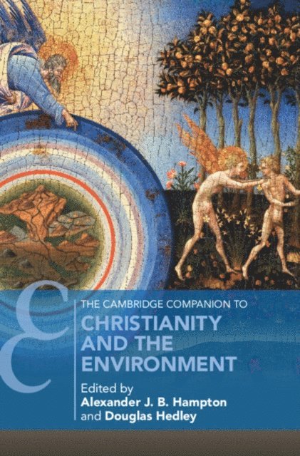 Douglas Hedley, Alexander J. B. Hampton - Cambridge Companion to Christianity and the Environment, E-bok