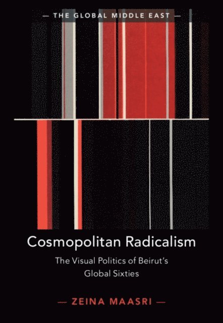 Zeina Maasri - Cosmopolitan Radicalism, E-bok