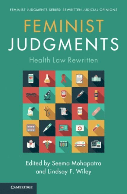 Lindsay Wiley, Seema Mohapatra - Feminist Judgments: Health Law Rewritten, E-bok