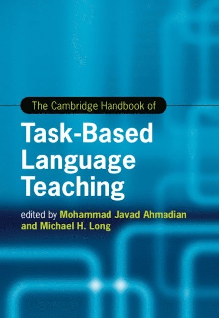 Michael H. Long, Mohammad Javad Ahmadian - Cambridge Handbook of Task-Based Language Teaching, E-bok