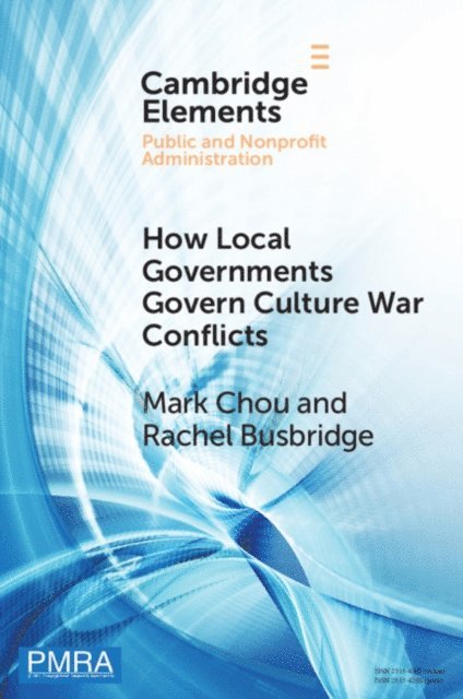Rachel Busbridge, Mark Chou - How Local Governments Govern Culture War Conflicts, E-bok