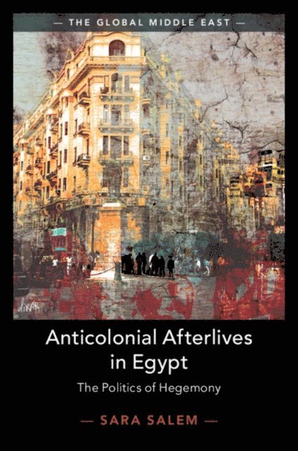Sara Salem - Anticolonial Afterlives in Egypt, E-bok