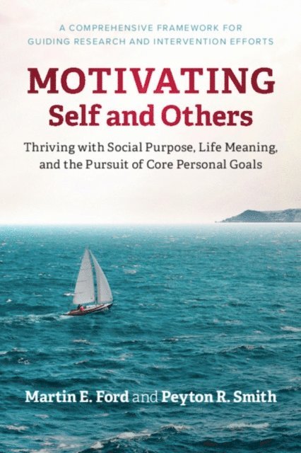 Peyton R. Smith, Martin E. Ford - Motivating Self and Others, E-bok