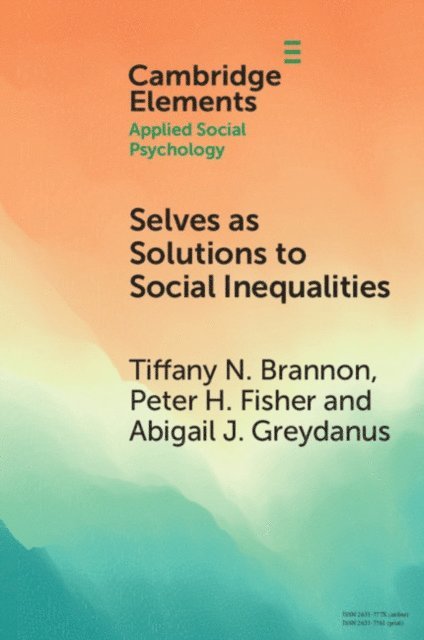 Abigail J. Greydanus, Peter H. Fisher, Tiffany N. Brannon - Selves as Solutions to Social Inequalities, E-bok