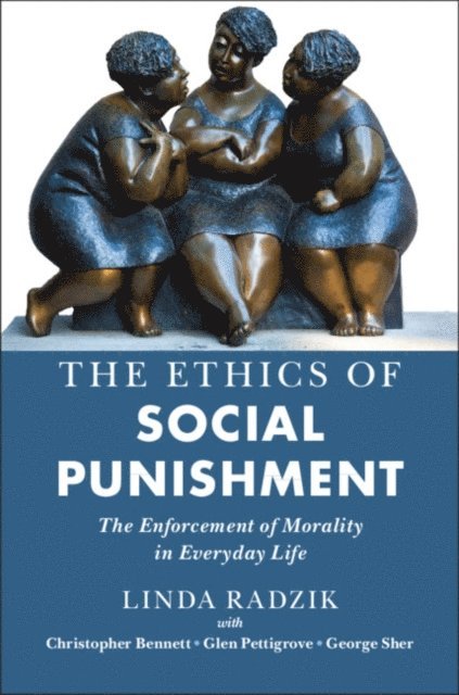 George Sher, Glen Pettigrove, Christopher Bennett, Linda Radzik - Ethics of Social Punishment, E-bok