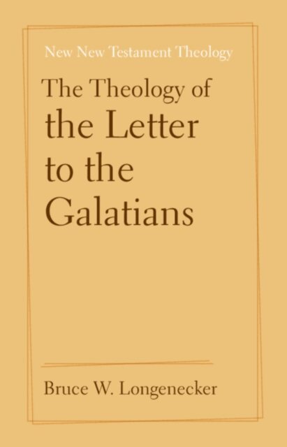 Bruce Longenecker - Theology of the Letter to the Galatians, E-bok