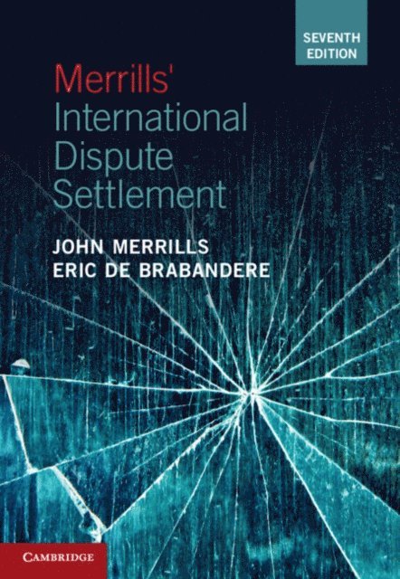 Eric De Brabandere, John Merrills - Merrills' International Dispute Settlement, E-bok