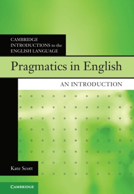 Kate Scott - Pragmatics in English, E-bok