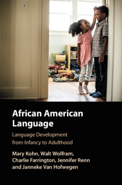 Janneke Van Hofwegen, Jennifer Renn, Charlie Farrington, Walt Wolfram, Mary Kohn - African American Language, E-bok