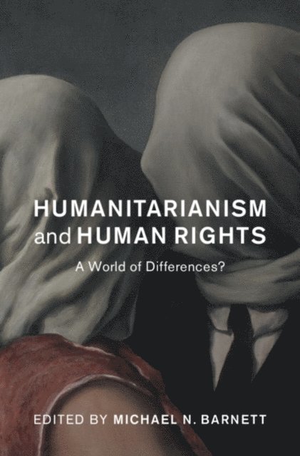 Michael N. Barnett - Humanitarianism and Human Rights, E-bok