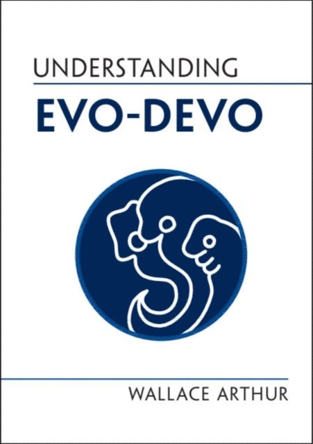 Wallace Arthur - Understanding Evo-Devo, E-bok