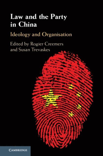 Susan Trevaskes, Rogier J. E. H. Creemers - Law and the Party in China, E-bok